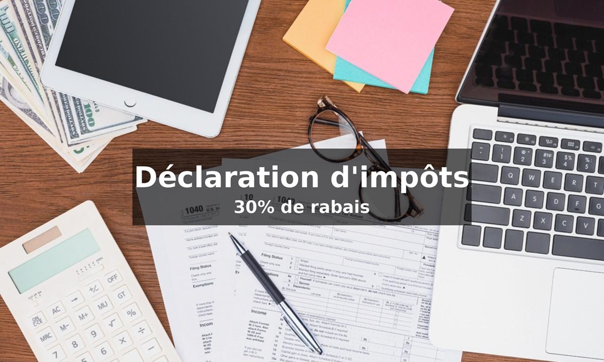 déclaration d’impôts à des professionnels avec 30 % de rabais